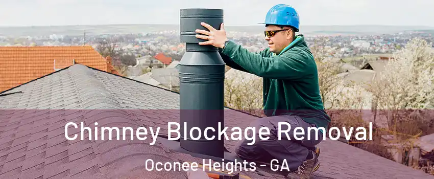 Chimney Blockage Removal Oconee Heights - GA