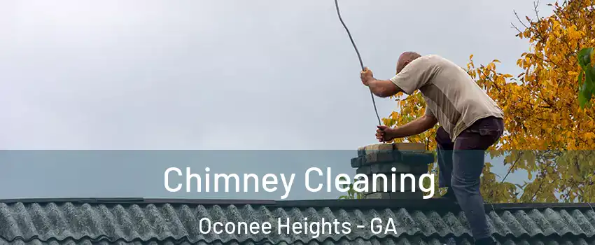 Chimney Cleaning Oconee Heights - GA