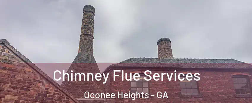 Chimney Flue Services Oconee Heights - GA