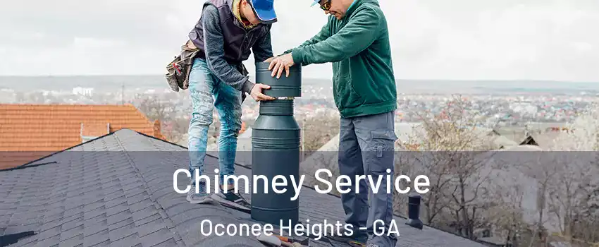 Chimney Service Oconee Heights - GA