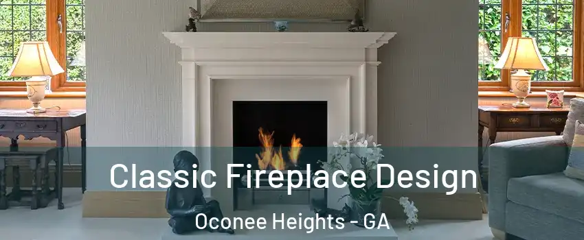 Classic Fireplace Design Oconee Heights - GA