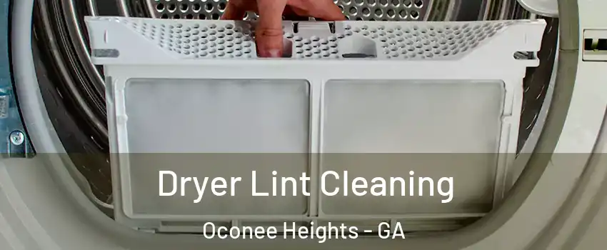 Dryer Lint Cleaning Oconee Heights - GA