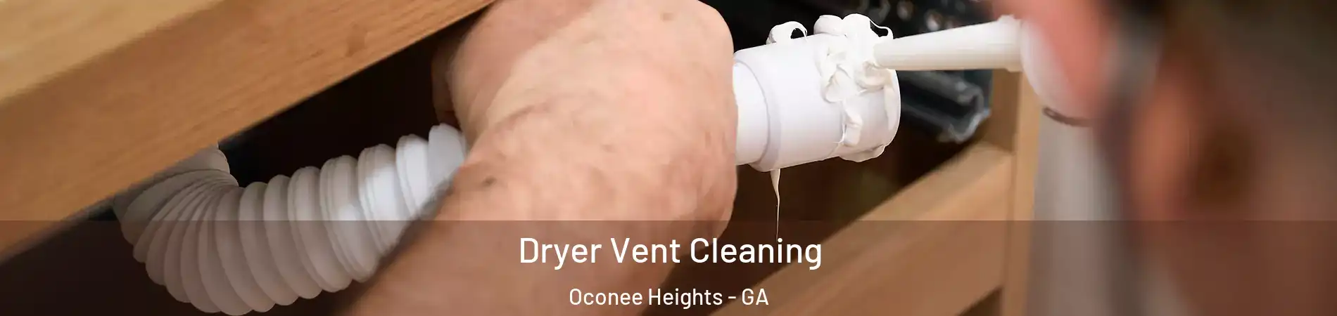 Dryer Vent Cleaning Oconee Heights - GA
