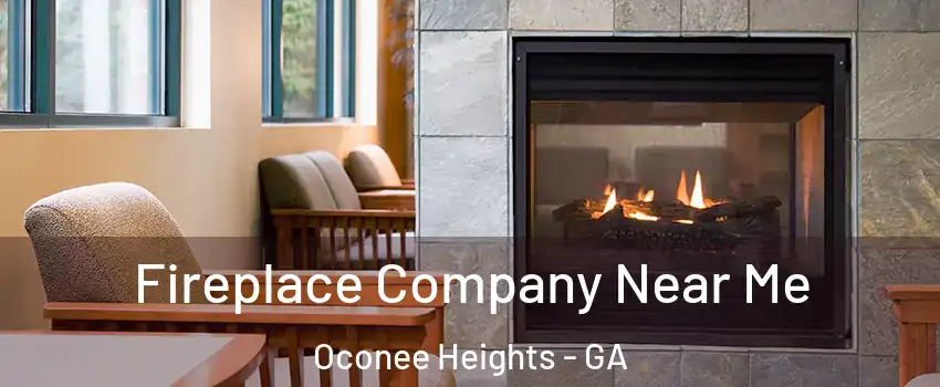 Fireplace Company Near Me Oconee Heights - GA