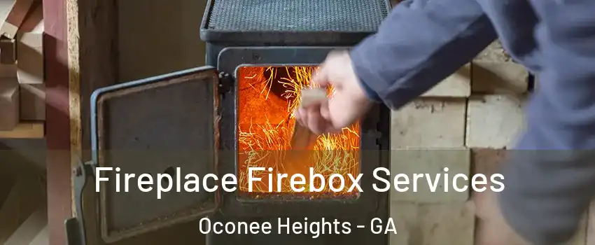 Fireplace Firebox Services Oconee Heights - GA