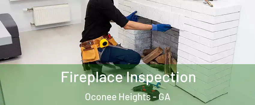 Fireplace Inspection Oconee Heights - GA
