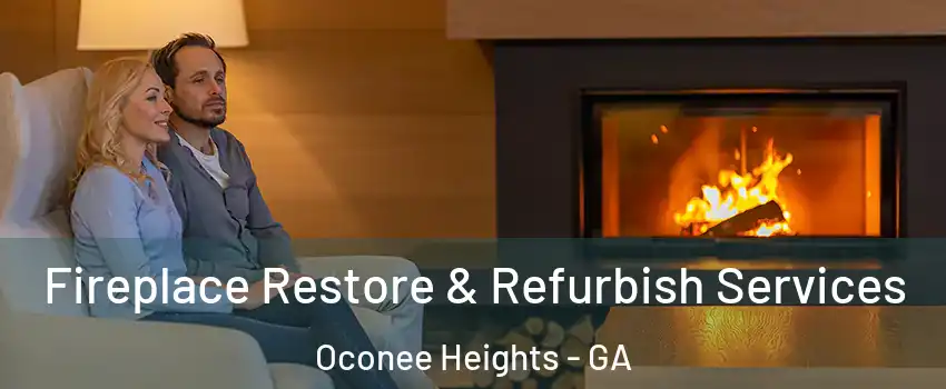Fireplace Restore & Refurbish Services Oconee Heights - GA