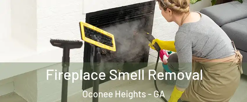 Fireplace Smell Removal Oconee Heights - GA
