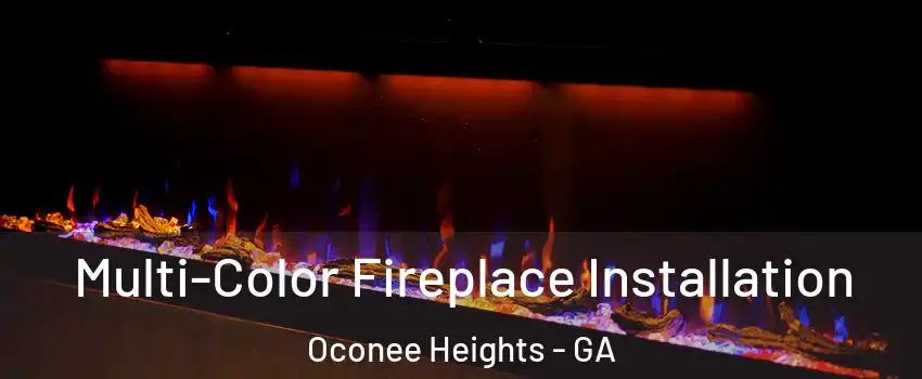 Multi-Color Fireplace Installation Oconee Heights - GA