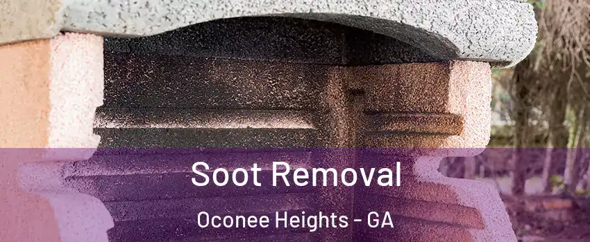 Soot Removal Oconee Heights - GA