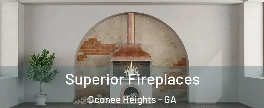 Superior Fireplaces Oconee Heights - GA