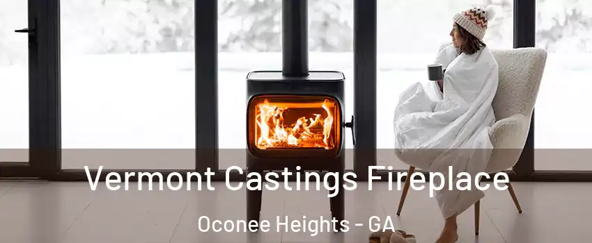 Vermont Castings Fireplace Oconee Heights - GA
